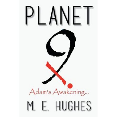 Planet Nine X: Adam''s Awakening Paperback, Page Publishing, Inc.