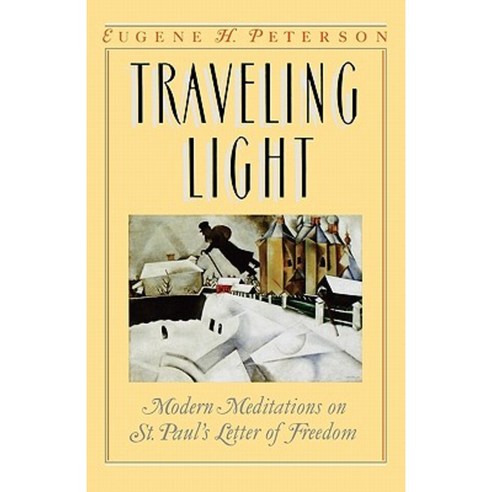 Traveling Light: Modern Meditations on St. Paul''s Letter of Freedom Paperback, Helmers & Howard Publishers