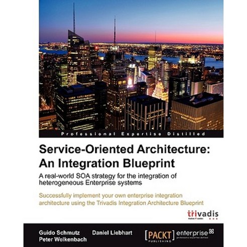 Service Oriented Architecture:An Integration Blueprint, Packt Publishing