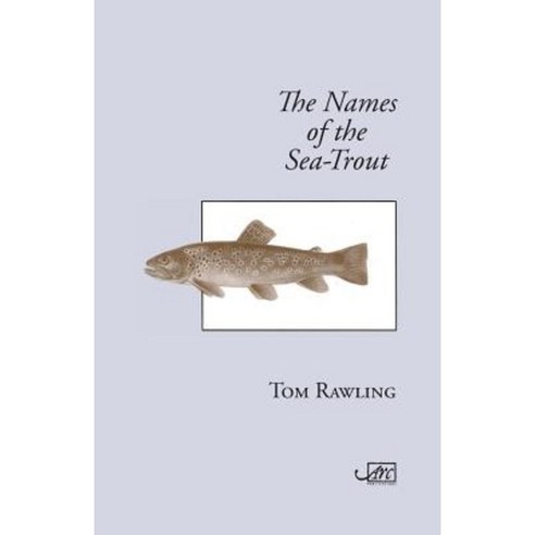 The Names of the Sea-Trout Paperback, ARC Publications