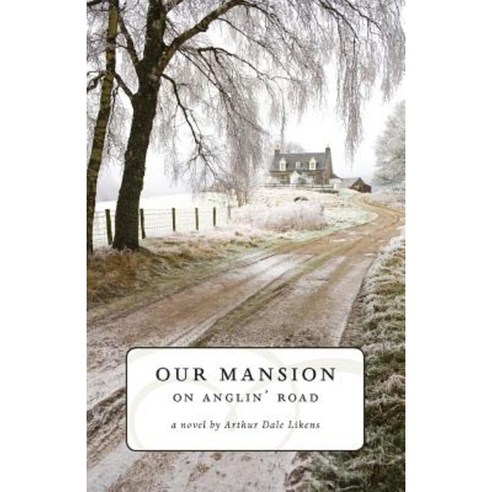 Our Mansion on Anglin'' Road Paperback, Doug McLean