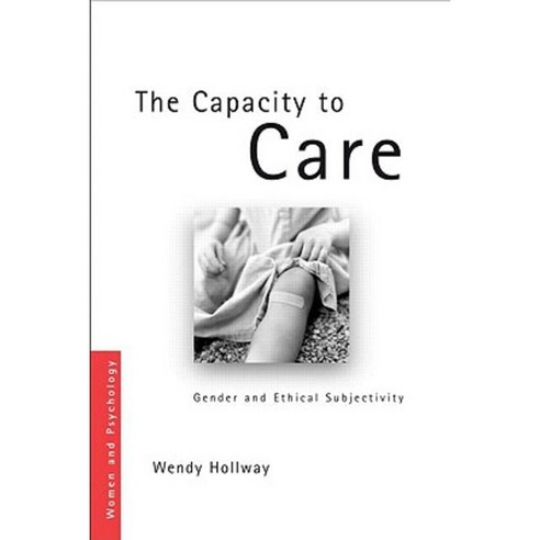 The Capacity to Care: Gender and Ethical Subjectivity Paperback, Psychology Press (UK)