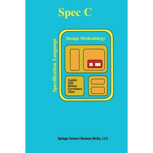 Specc: Specification Language and Methodology Paperback, Springer