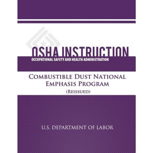 OSHA Instruction: Combustible Dust Natonal Emphasis Program (Reissued