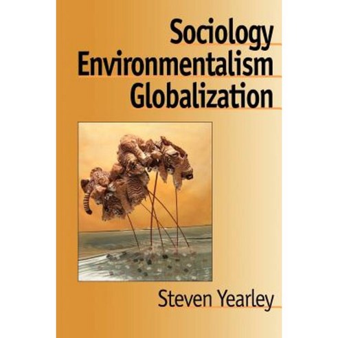 Sociology Environmentalism Globalization: Reinventing the Globe Paperback, Sage Publications Ltd