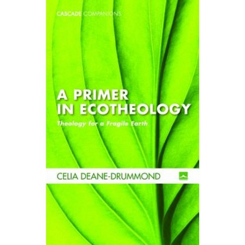 A Primer in Ecotheology Paperback, Cascade Books