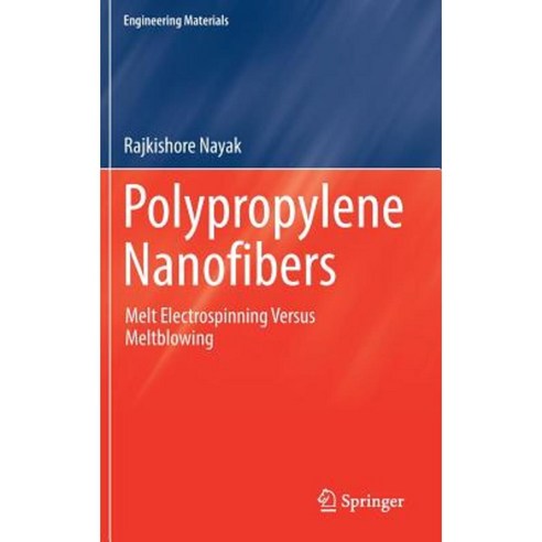 Polypropylene Nanofibers: Melt Electrospinning Versus Meltblowing Hardcover, Springer