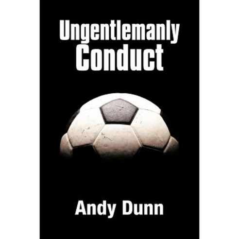 Ungentlemanly Conduct Paperback, Authorhouse