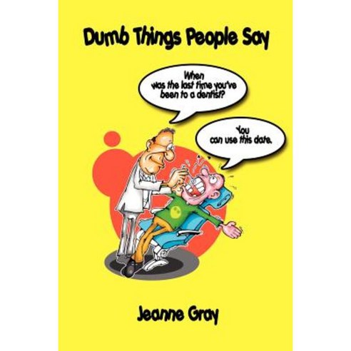 Dumb Things People Say Paperback, E-Booktime, LLC