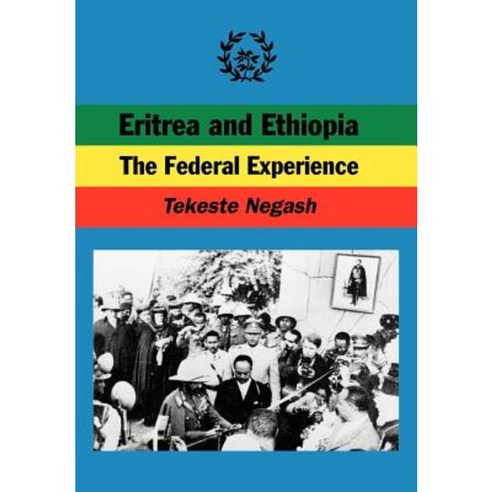 Eritrea and Ethiopia. the Federal Experience Paperback, Nordic Africa Institute