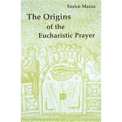 The Origins of Eucharistic Prayer Paperback, Pueblo Books