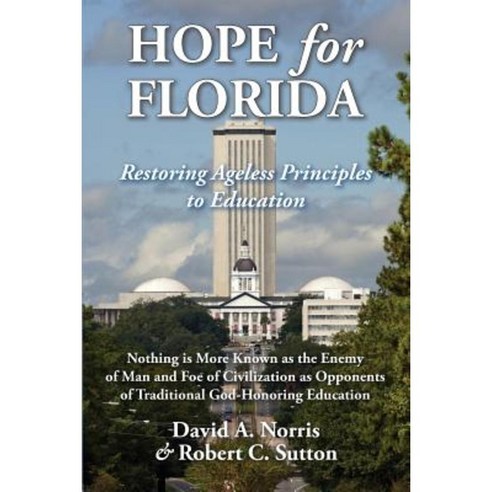 Hope for Florida: Restoring Ageless Principles to Education Paperback, Faithful Life Publishers