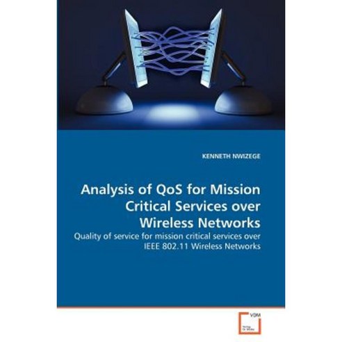 Analysis of Qos for Mission Critical Services Over Wireless Networks Paperback, VDM Verlag
