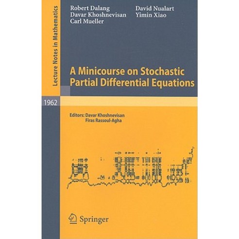 A Minicourse on Stochastic Partial Differential Equations Paperback, Springer