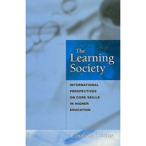 The Learning Society: International Perspectives on Core Skills in Higher Education Hardcover, Kogan Page