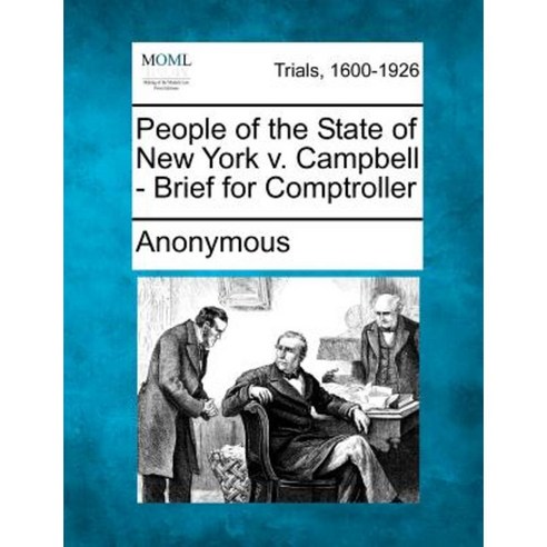 People of the State of New York V. Campbell - Brief for Comptroller Paperback, Gale Ecco, Making of Modern Law