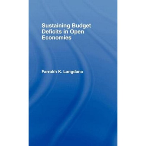 Sustaining Budget Deficits in Open Economies Hardcover, Routledge