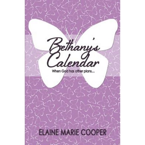 Bethany''s Calendar Paperback, Crossriver Media Group