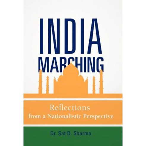 India Marching: Reflections from a Nationalistic Perspective Hardcover, iUniverse