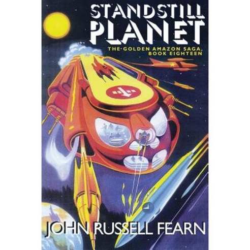 Standstill Planet: The Golden Amazon Saga Book Eighteen Paperback, Wildside Press