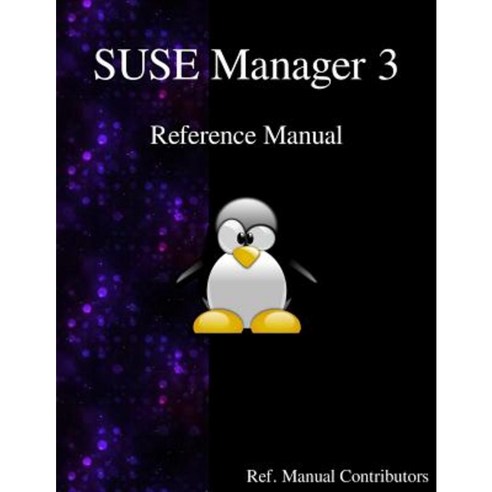Suse Manager 3 - Refernce Manual Paperback, Samurai Media Limited