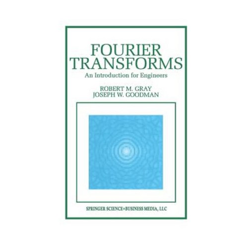 Fourier Transforms: An Introduction for Engineers Paperback, Springer