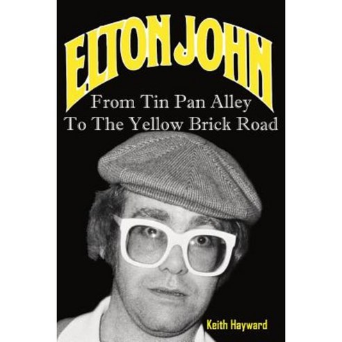 Elton John: From Tin Pan Alley to the Yellow Brick Road Paperback, Wymer UK