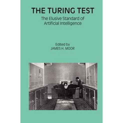 The Turing Test: The Elusive Standard of Artificial Intelligence Paperback, Springer