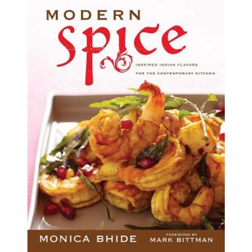 Modern Spice: Inspired Indian Flavors for the Contemporary Kitchen Paperback, Simon & Schuster