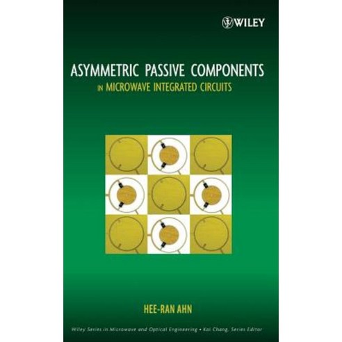 Asymmetric Passive Components in Microwave Integrated Circuits Hardcover, Wiley-Interscience