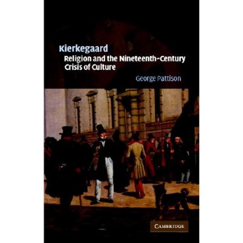 Kierkegaard Religion and the Nineteenth-Century Crisis of Culture Paperback, Cambridge University Press
