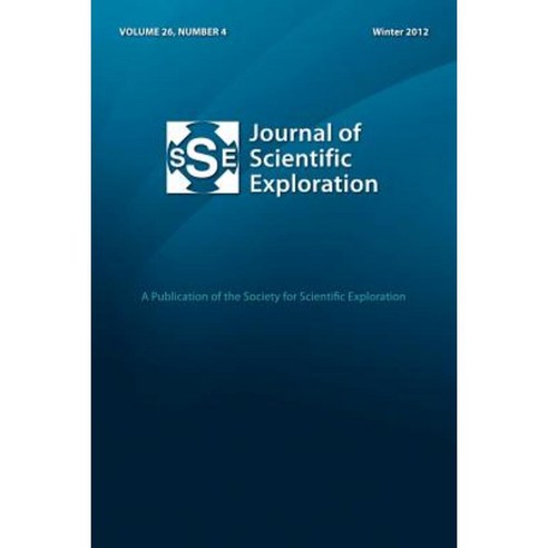Journal of Scientific Exploration 26: 4 Winter 2012 Paperback