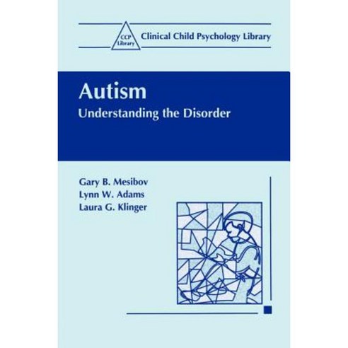 Autism: Understanding the Disorder Paperback, Springer