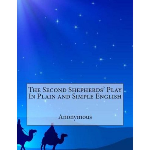 The Second Shepherds'' Play in Plain and Simple English Paperback, Createspace