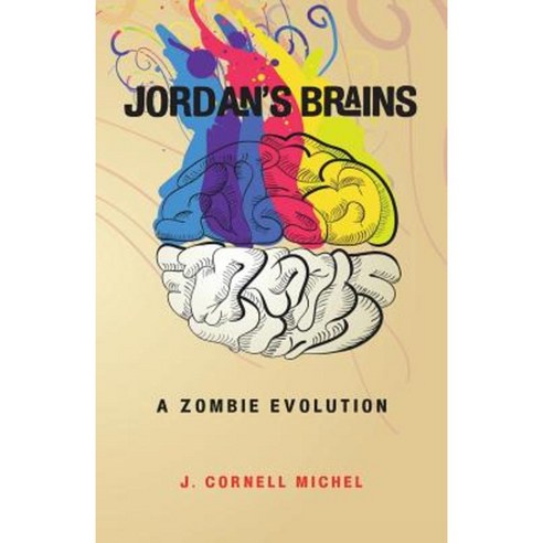 Jordan''s Brains: A Zombie Evolution Paperback, Createspace