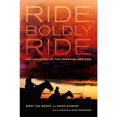 Ride Boldly Ride: The Evolution of the American Western Hardcover, University of California Press