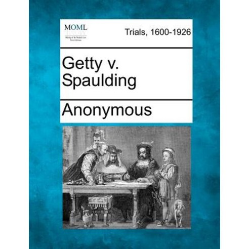 Getty V. Spaulding Paperback, Gale Ecco, Making of Modern Law