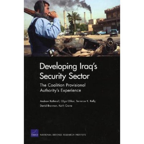 Developing Iraq''s Security Sector: The Coalition Provisional Authority ...