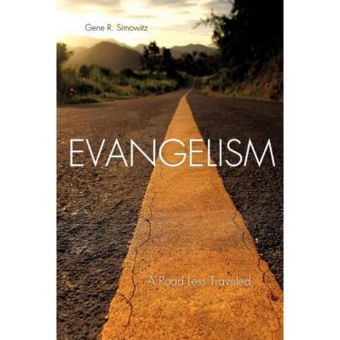 Evangelism: A Road Less Traveled Paperback, Xulon Press