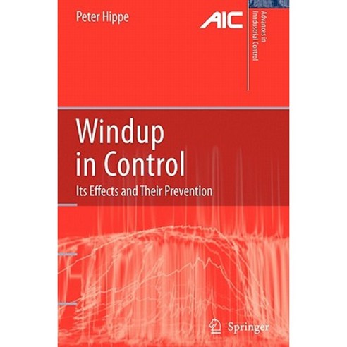 Windup in Control: Its Effects and Their Prevention Paperback, Springer