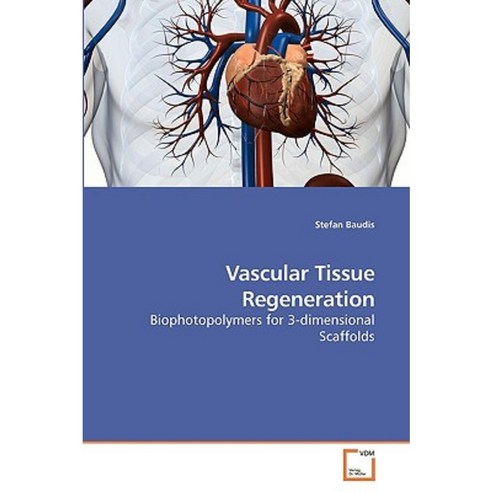 Vascular Tissue Regeneration Paperback, VDM Verlag