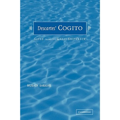Descartes'' Cogito: Saved from the Great Shipwreck Paperback, Cambridge University Press