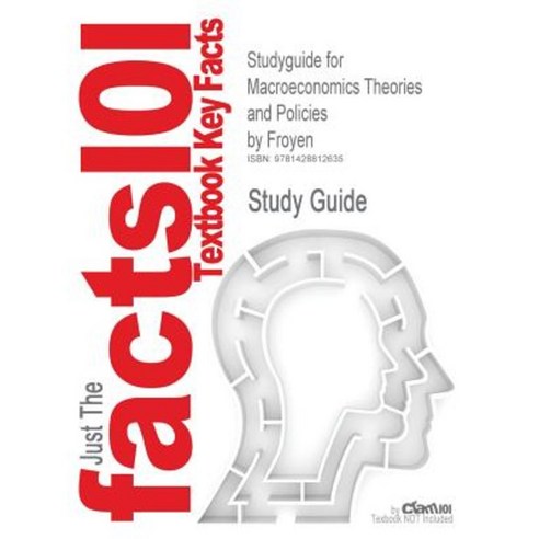 Studyguide for Macroeconomics Theories and Policies by Froyen ISBN 9780131435827 Paperback, Cram101