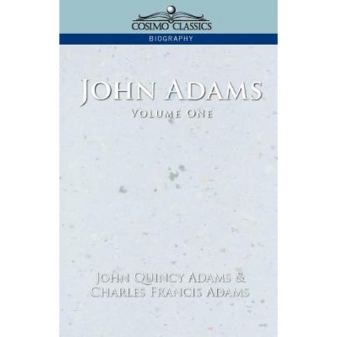 John Adams Vol. 1 Paperback, Cosimo Classics