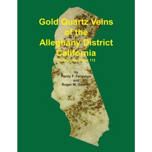 Gold Quartz Veins of the Alleghany District California Paperback, Sylvanite, Inc