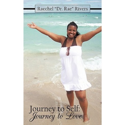 Journey to Self: Journey to Love Paperback, Authorhouse