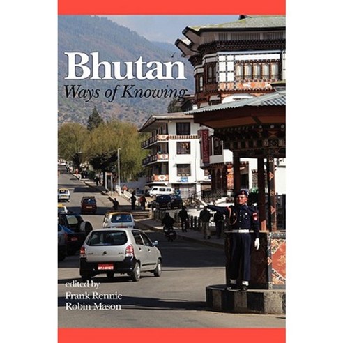 Bhutan: Ways of Knowing (Hc) Hardcover, Information Age Publishing