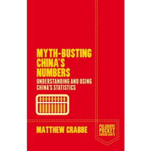 Myth-Busting China''s Numbers: Understanding and Using China''s Statistics Paperback, Palgrave MacMillan
