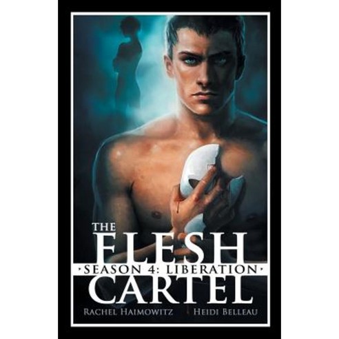 The Flesh Cartel Season 4: Liberation Paperback, Riptide Publishing