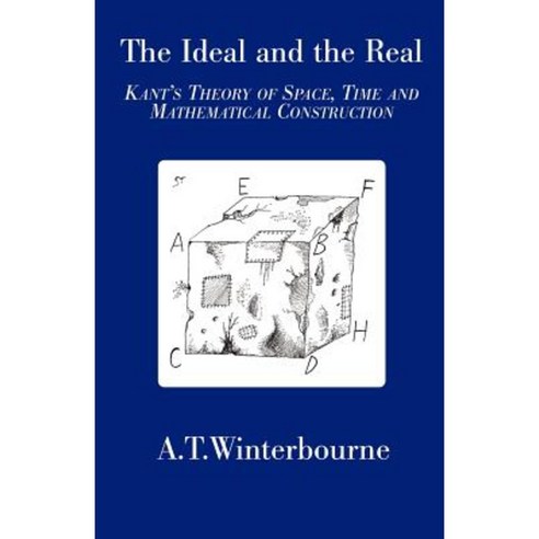 The Ideal and the Real: Kant''s Theory of Space Time and Mathematical Construction Paperback, Theschoolbook.com